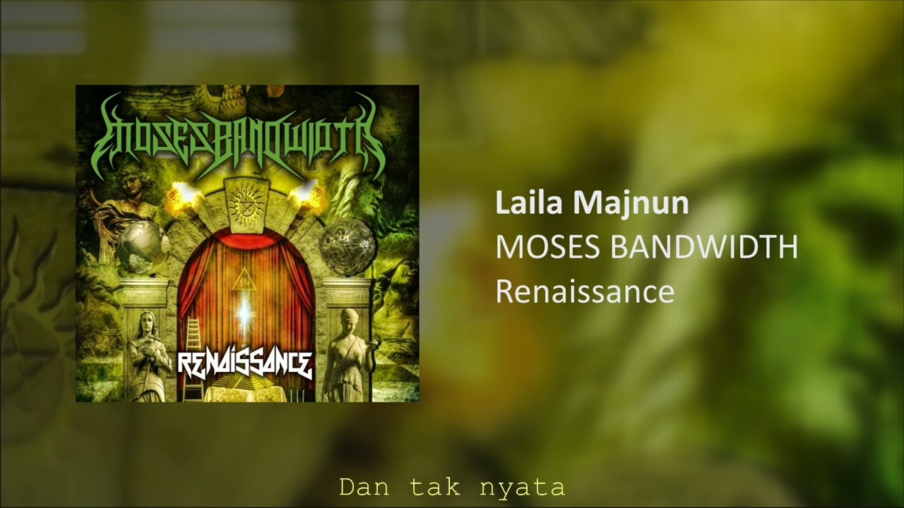 MOSES BANDWIDTH - Laila Majnun