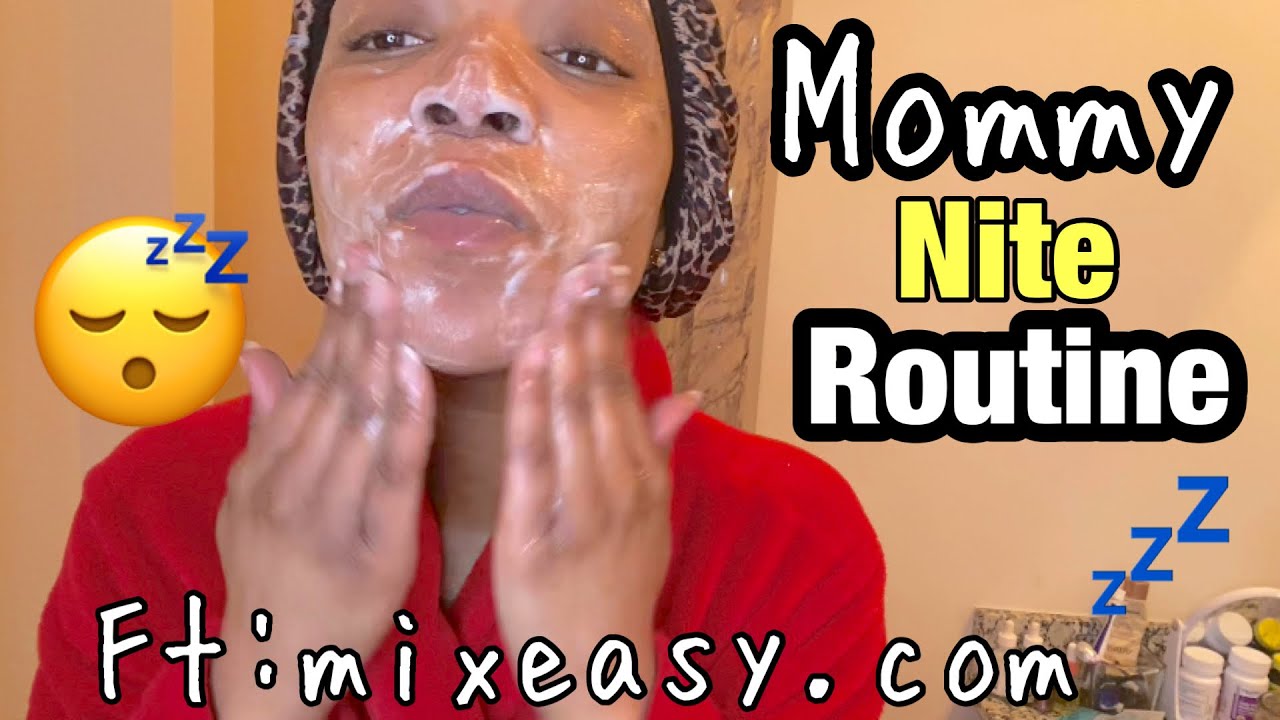 MOMMY NIGHT TIME ROUTINE|YOUNG MOM  NIGHT ROUtINE| MIXEASY SKIN CARE PRODUCTS|BEDTIME ROUTINE|