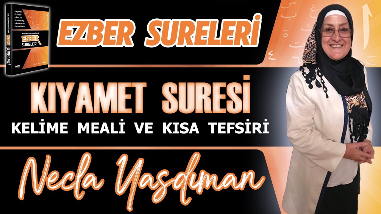 KIYAMET SÛRESİ Kelime Meali ve Kısa Tefsiri Necla Yasdıman - Ezber Sureleri (Arşivden Videolar)