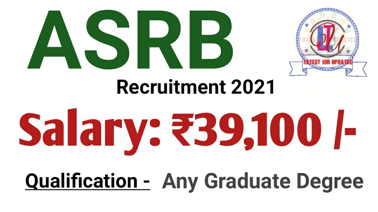 ASRB AO and FAO Recruitment 2021 | Salary ₹39,100 | Latest Job Updates 2021