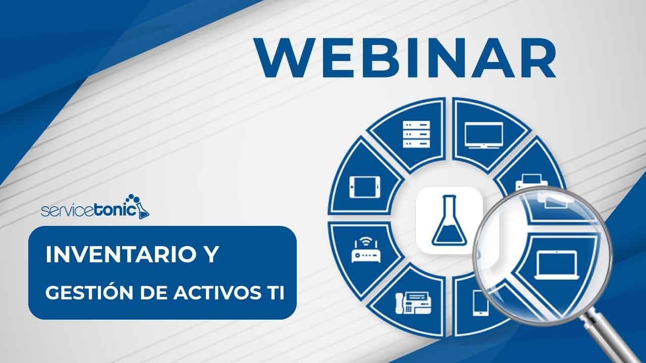 Webinar | Gestión de activos TI e Inventario | Servicetonic