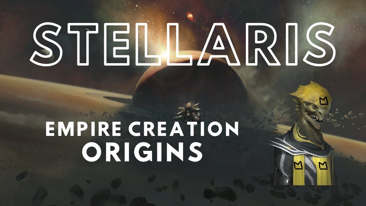 Stellaris Empire Creation - Origin Guide 2.8