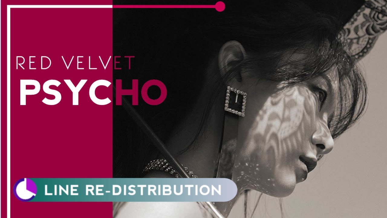 How should RED VELVET sing PSYCHO ( Line Re-Distribution )