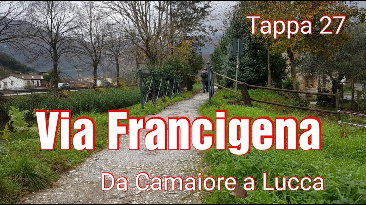 Via Francigena  Tappa 27  Da Camaiore a Lucca