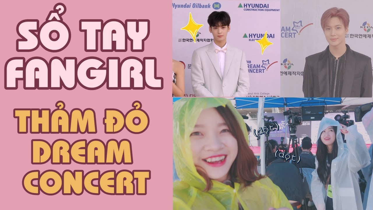 SỔ TAY FANGIRL EP.6 | ĐI 'DỰ' THẢM ĐỎ DREAM CONCERT - 2018