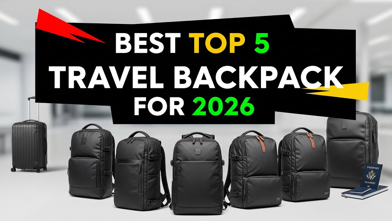 Best Top 5 Travel Backpack For 2026 | Stylish & Practical Picks