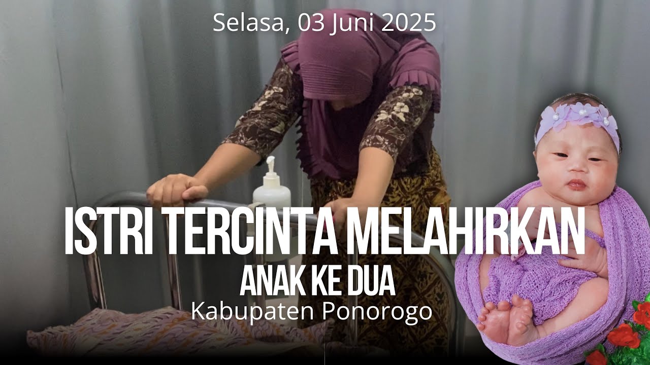 ISTRI TERCINTA MELAHIRKAN ANAK KE 2 | NATCHA HAZIFA ARGARETTA | SELASA 03 JUNI 2025 PUKUL 06.55 WIB
