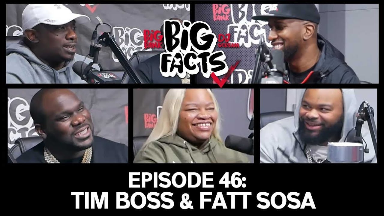 Big Facts E46: Big Bank, DJ Scream, Tim Boss & Fatt Sosa - The Smart Work For The Rich!