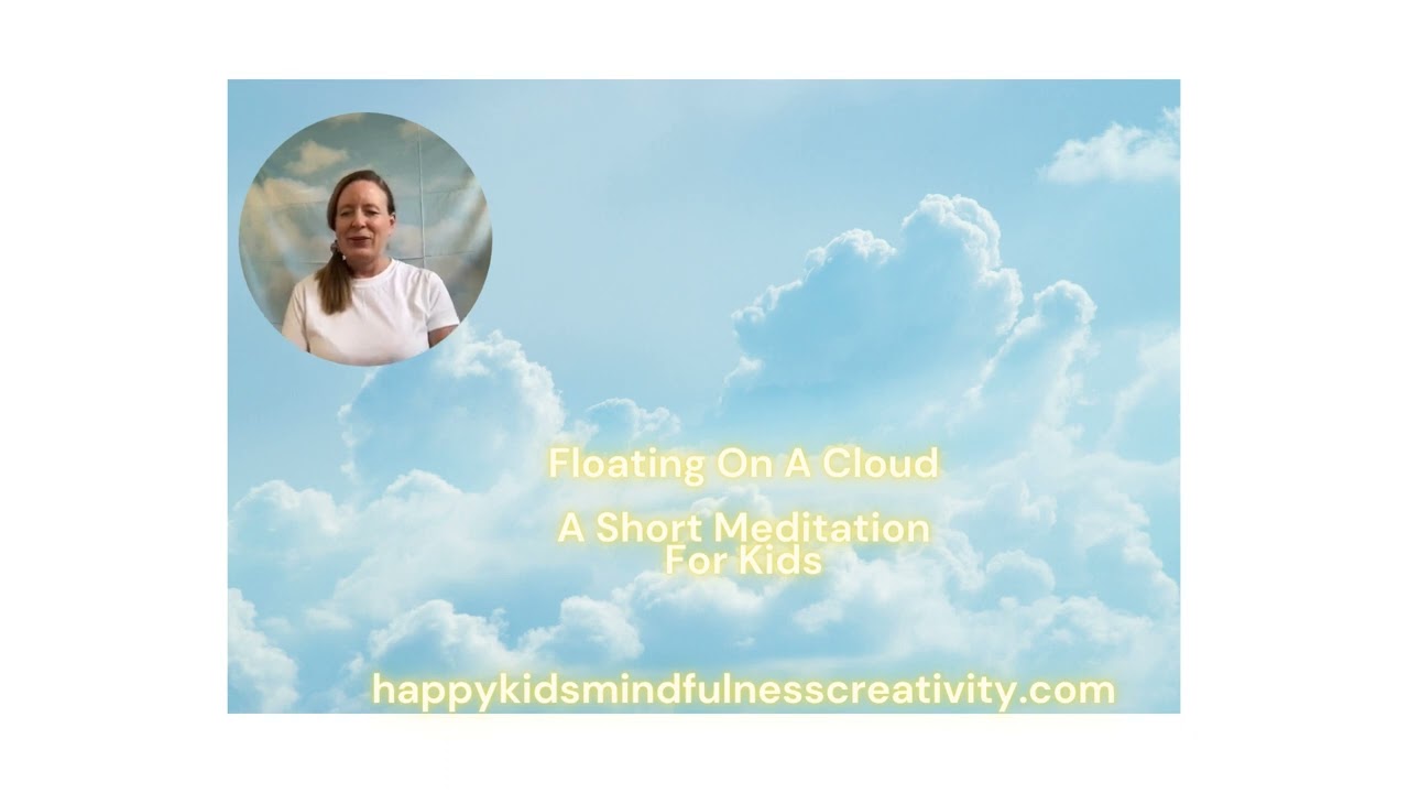 Floating On A Cloud - Meditation For Kids