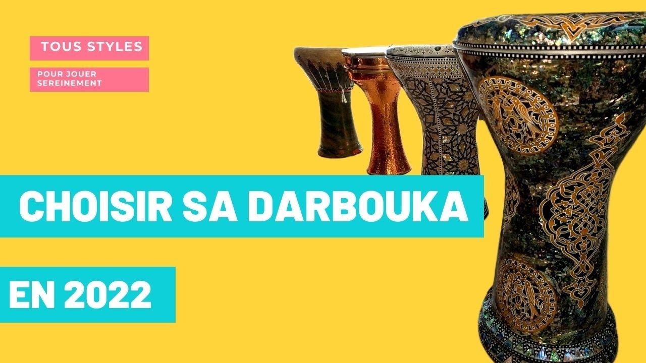 COMMENT CHOISIR UNE DARBOUKA EN 2022
