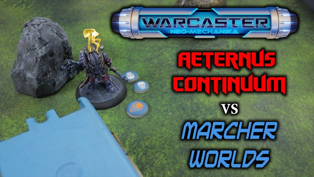 Warcaster Batrep 001 - Aeternus Continuum vs Marcher Worlds