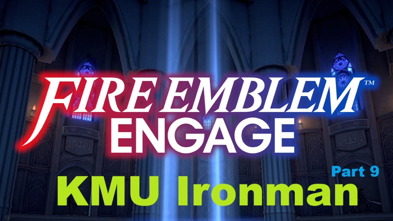 Fire Emblem Engage - KMU Ironman (Part 9.5)