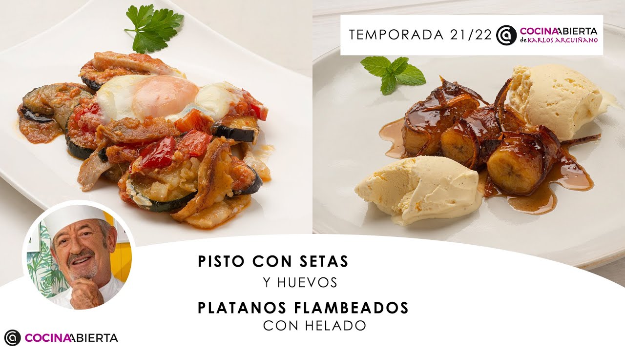 PISTO con setas y huevo y PLÁTANOS de Canarias flambeados 🥒🍅 Cocina Abierta de Karlos Arguiñano 👩🏽‍🍳