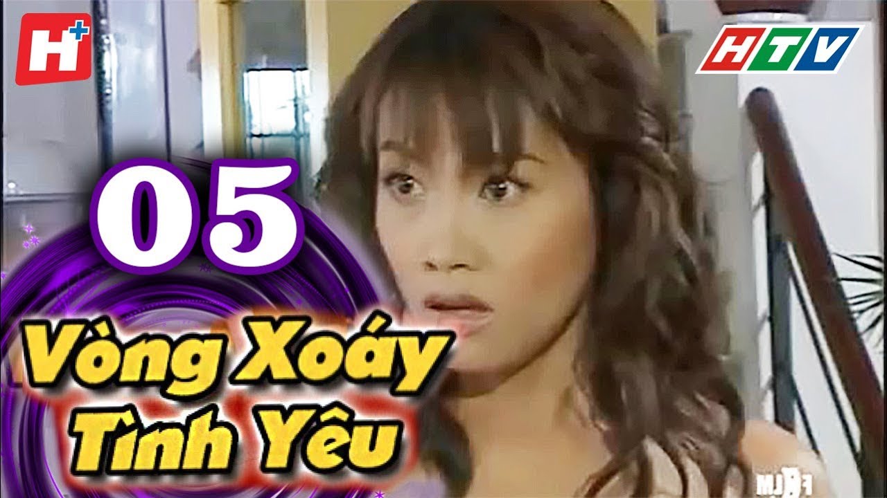Vòng Xoáy Tình Yêu - Tập 5 | HTV Films Tình Cảm Việt Nam Hay Nhất 2021