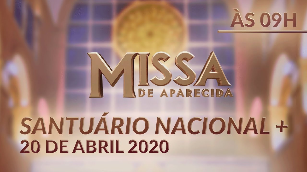 Missa em Louvor a São Benedito | Santuário Nacional de Aparecida 09h 20/04/2020