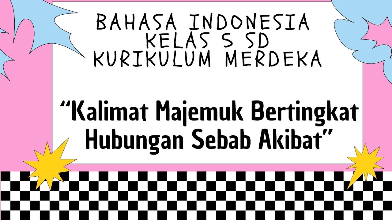 KALIMAT MAJEMUK BERTINGKAT ( SEBAB-AKIBAT ) | BAHASA INDONESIA | KELAS 5 | KURIKULUM MERDEKA