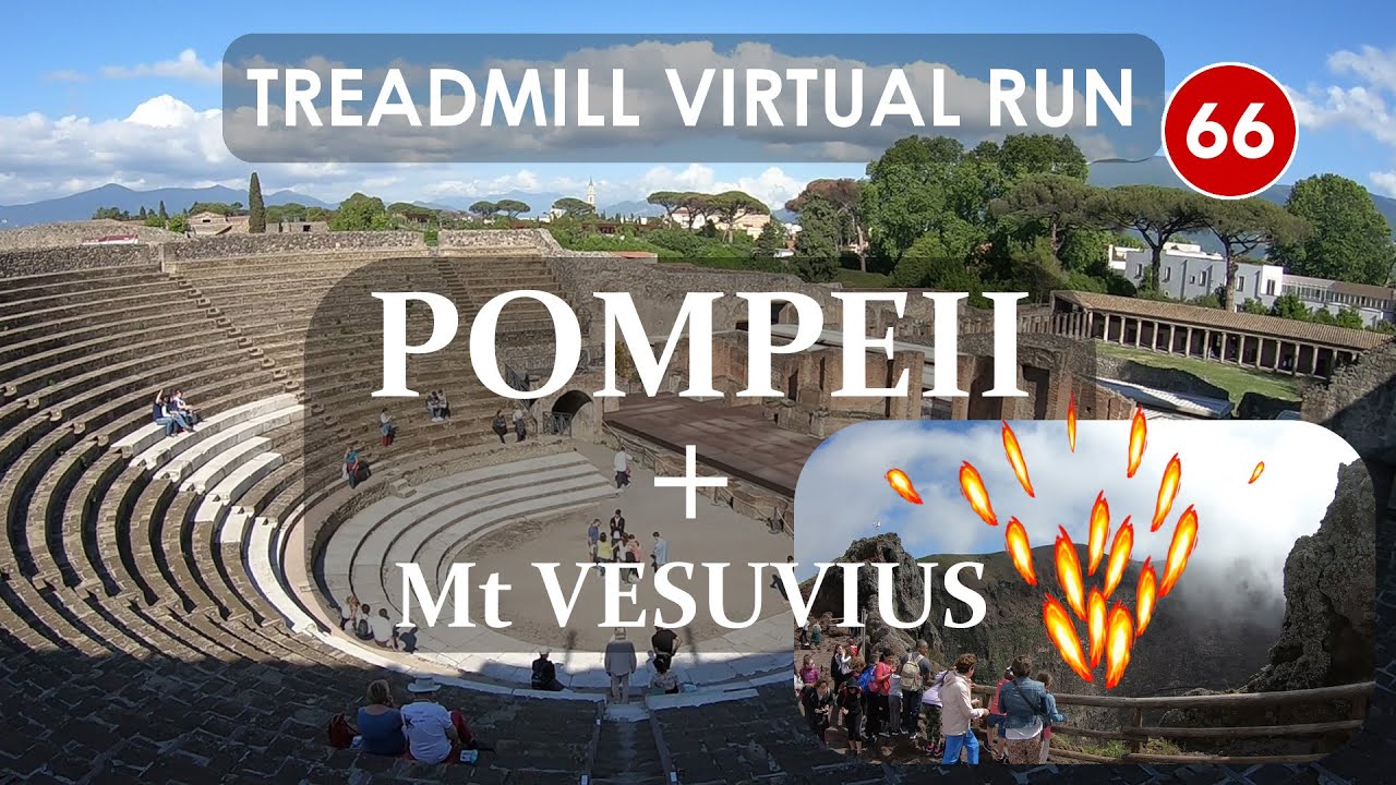 Treadmill Virtual Run 66: Pompeii and Mount Vesuvius, Italy