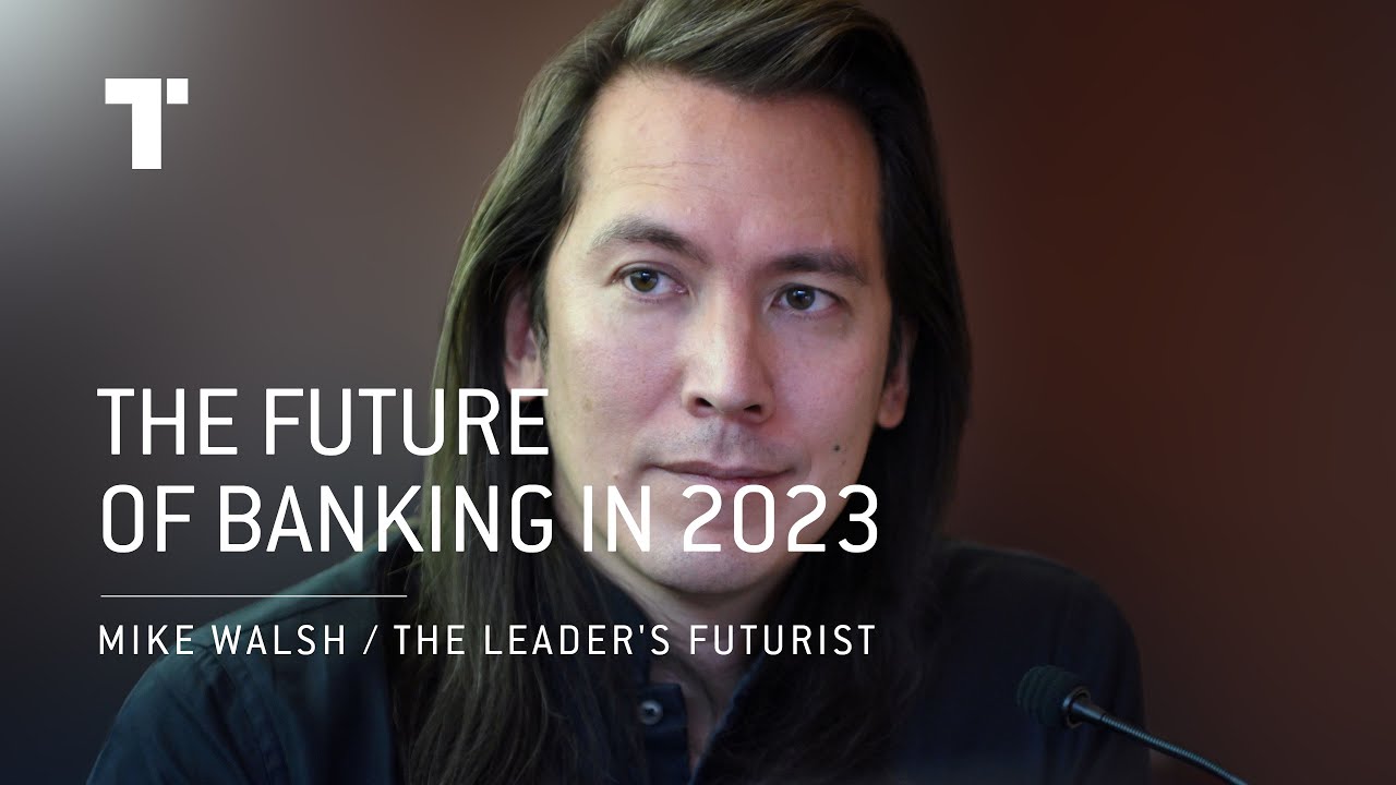 The Future Of Banking | Mike Walsh | Futurist Keynote Speaker