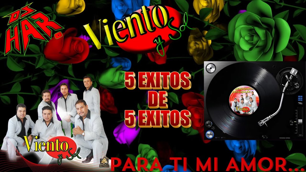 VIENTO Y SOL 5 EXITOS DE 5 EXITOS QUE TE HARAN RECORADAR Y SUSPIRAR, LAS ROMANTICAS LLEGADORAS!