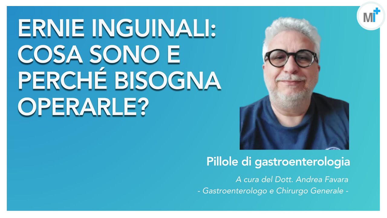 Ernia inguinale: sintomi, diagnosi, cura spiegati in 6 minuti dal Dr. Andrea Favara gastroenterologo