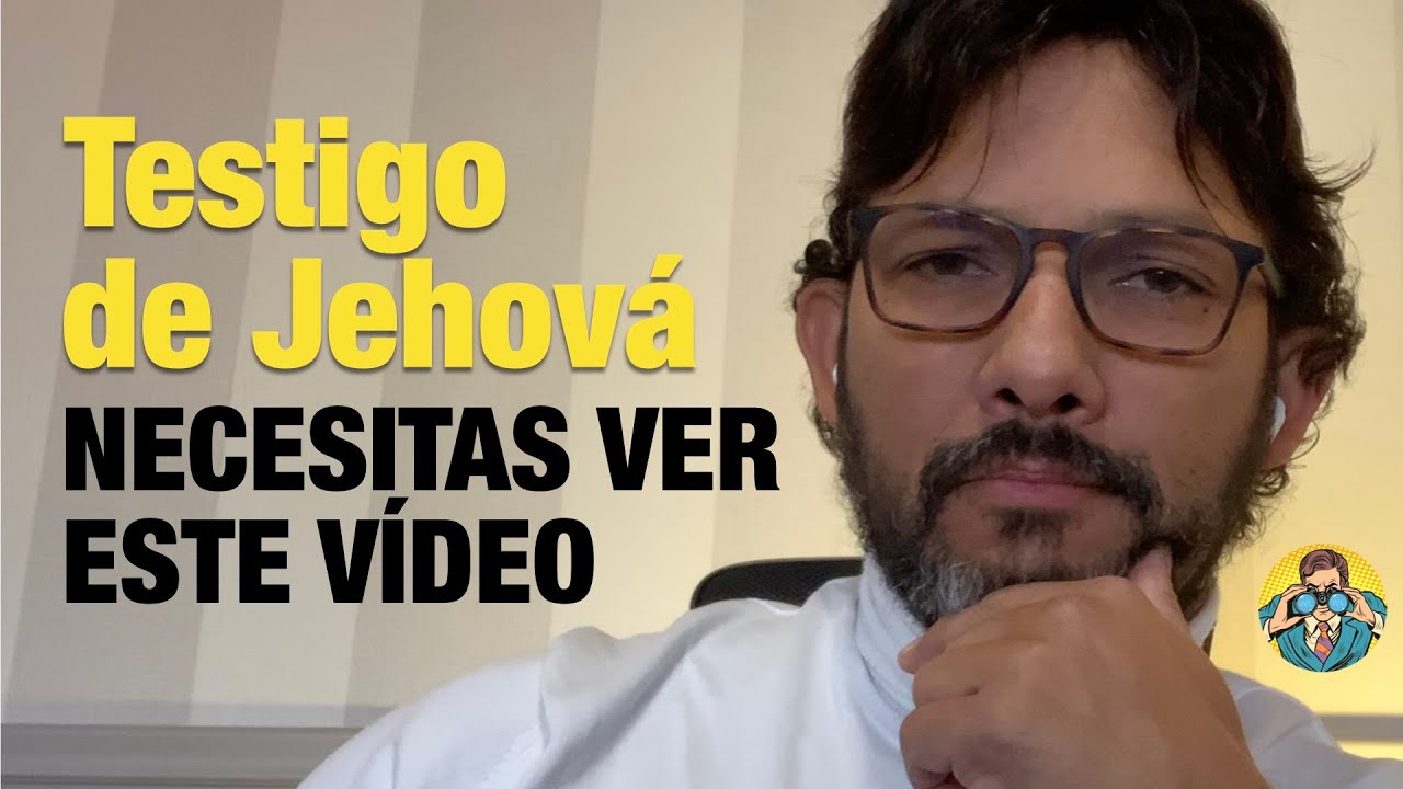 Testigo de Jehová, Necesitas ver este vídeo