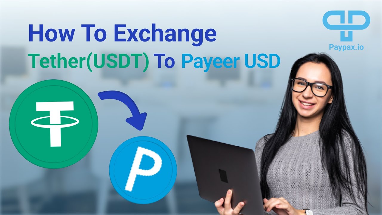 How to Exchange Tether USDT to Payeer USD?