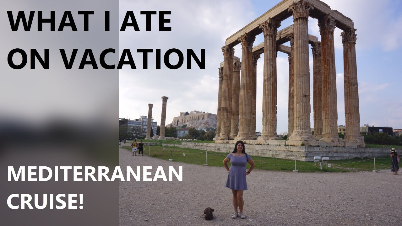Mediterranean Cruise | What I Ate on Vacation