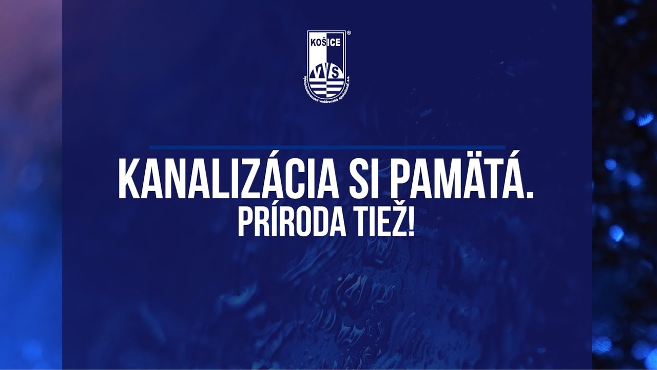Kanalizácia si pamätá. Príroda tiež!