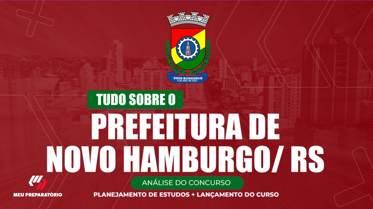 CONCURSO PREFEITURA DE NOVO HAMBURGO/RS + PLANEJAMENTO DE ESTUDOS