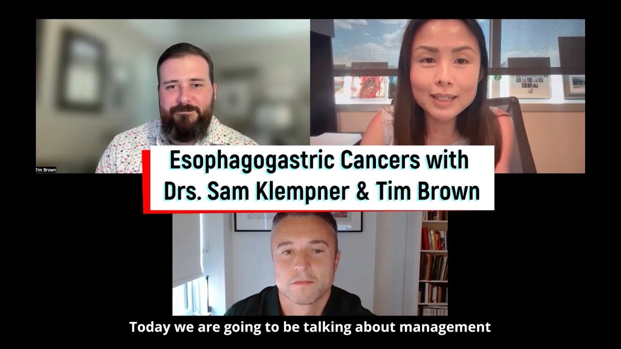 Updates in Management of Esophagogastric Cancers with Drs. Sam Klempner & Tim Brown
