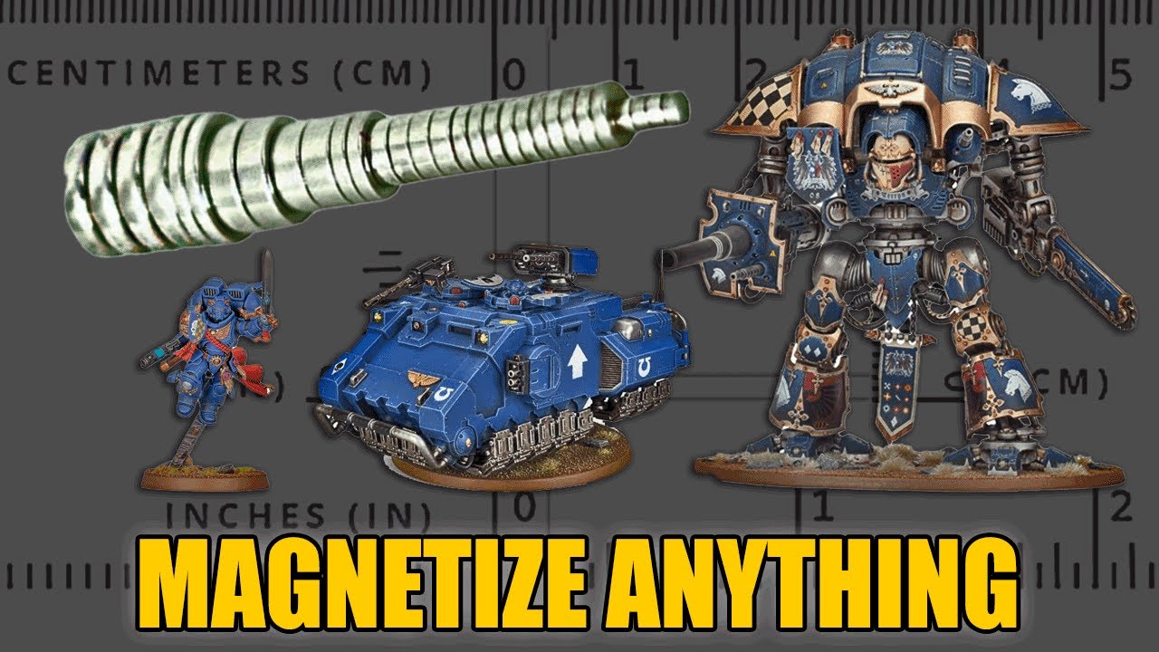 Space Marines To Titans: Magnetize 🧲 Your 40k Miniatures