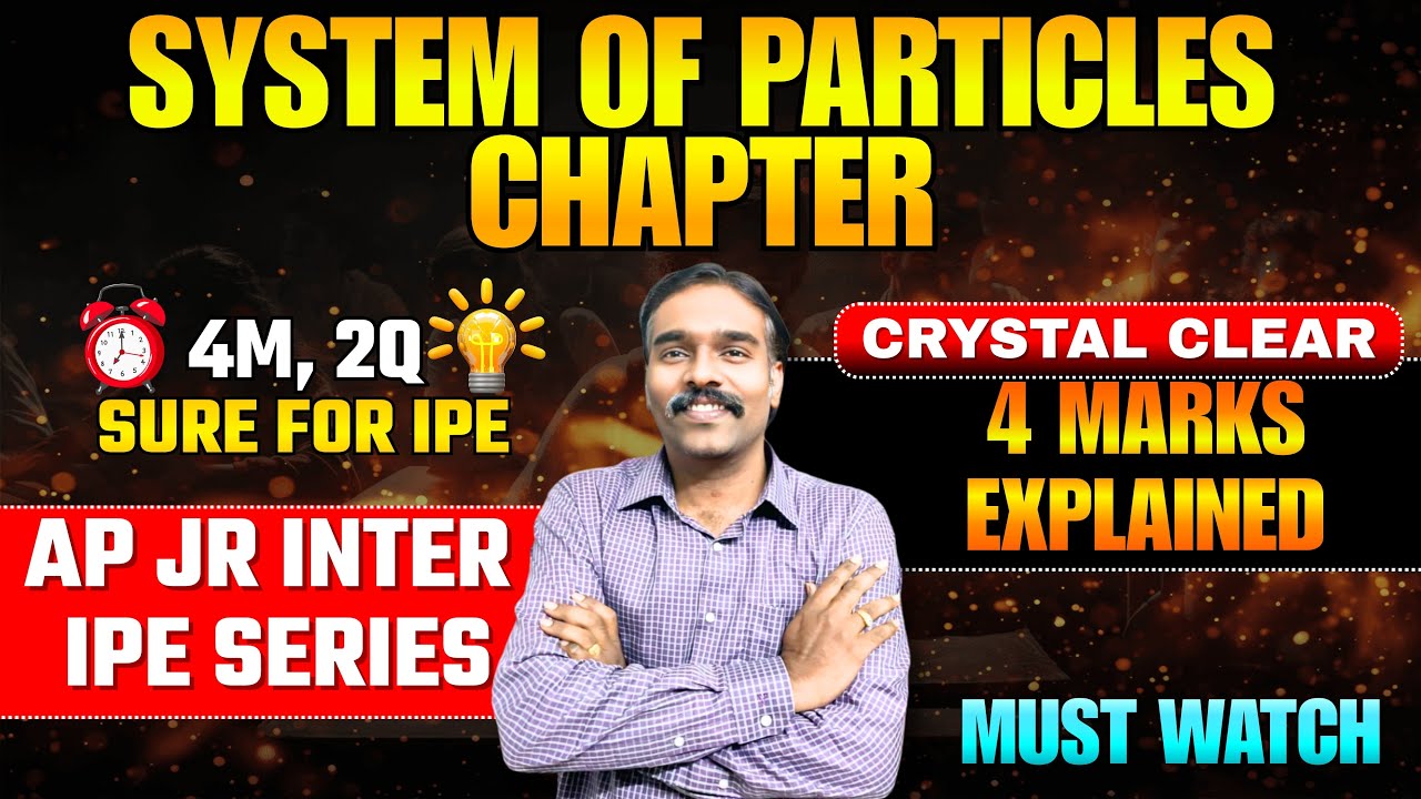 System of Particles 4 Marks Explained Crystal Clear | AP JR INTER IPE SERIES