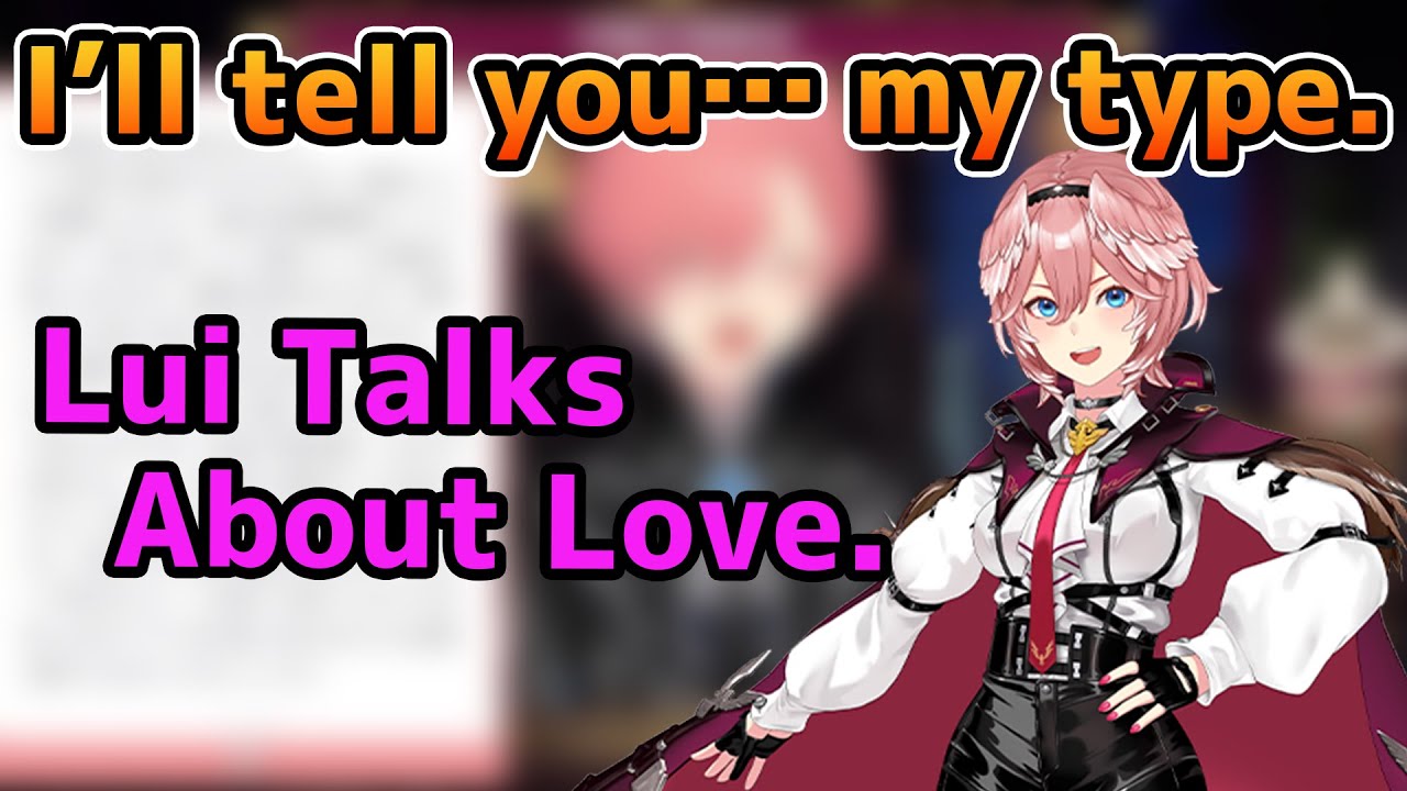 I’ll tell you… my type. Lui Talks About Love.【Lui Takane / hololive】