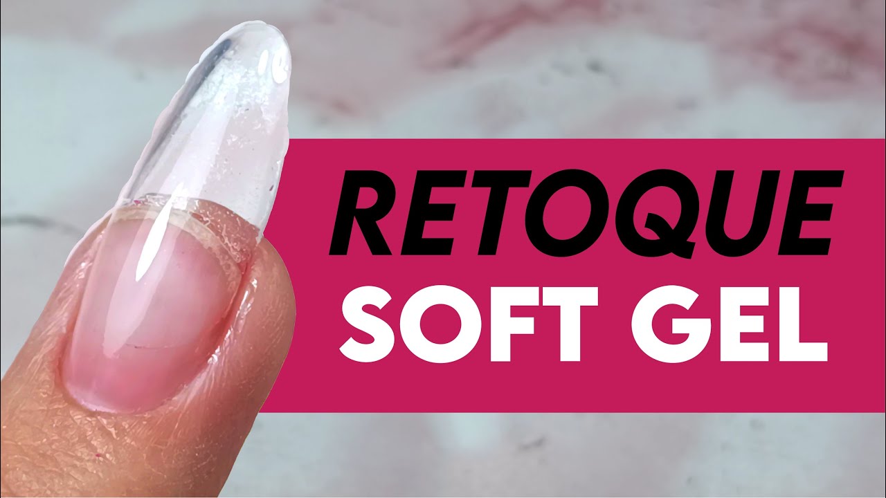 Cómo hacer RETOQUE de SOFT GEL | Clase GRATIS | UÑAS BONITAS AL INSTANTE SIN DESPRENDIMIENTOS