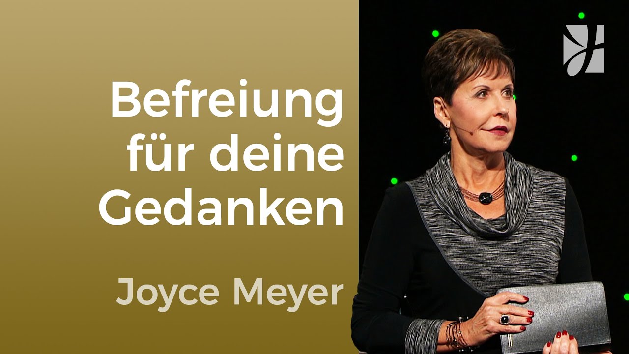 GEDANKENWECHSEL 🔁 Du bist, was du denkst! – Joyce Meyer – Gedanken und Worte lenken