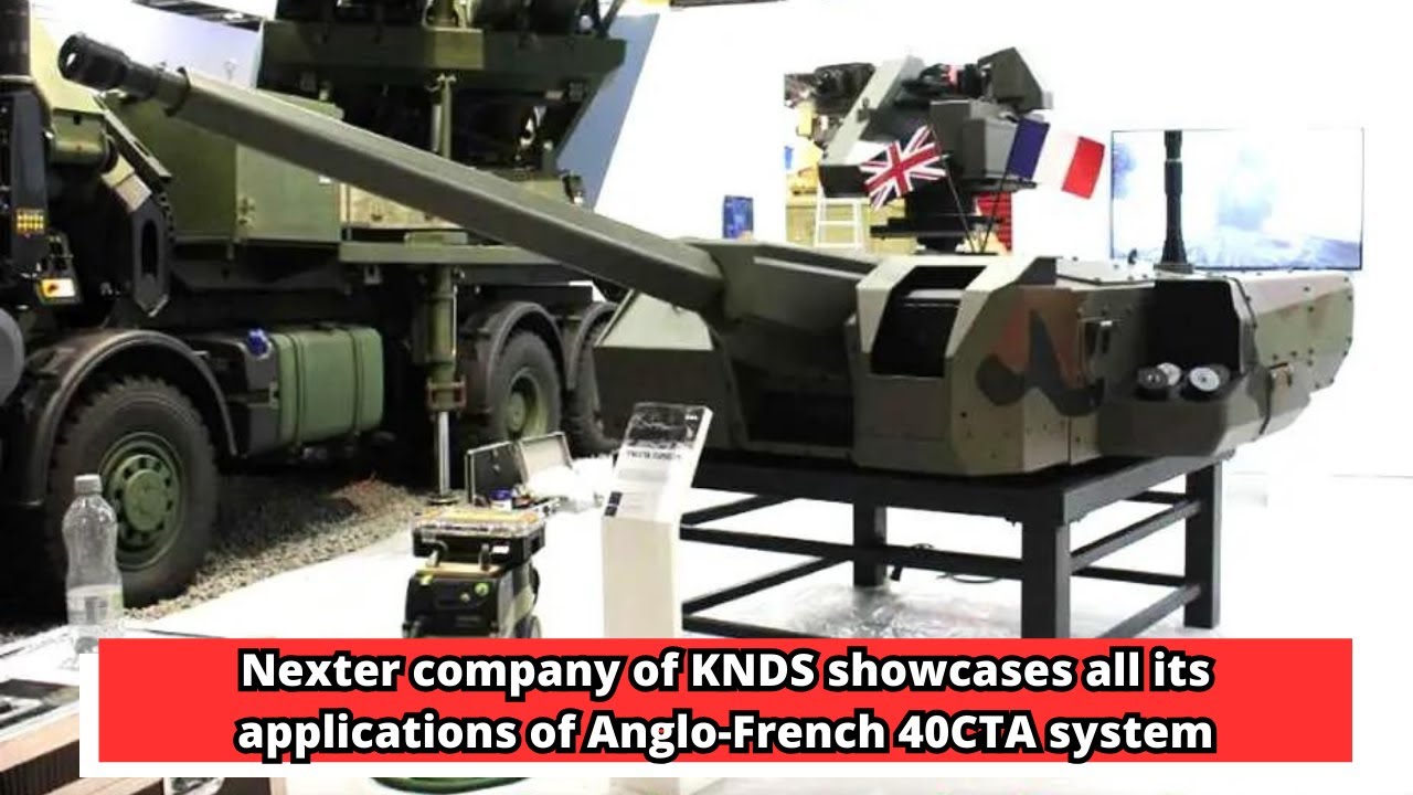 Nexter company of KNDS showcases all its applications of Anglo French 40CTA system