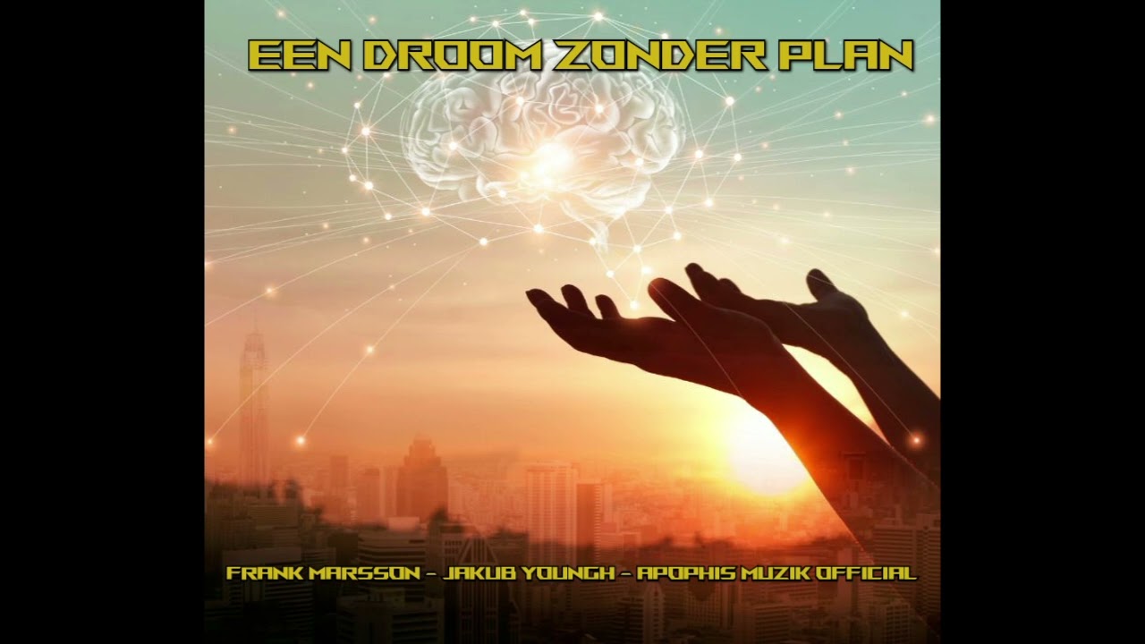 Een droom zonder plan    Frank Marsson   Jakub Youngh   APOPHIS MUZIK OFFICIAL