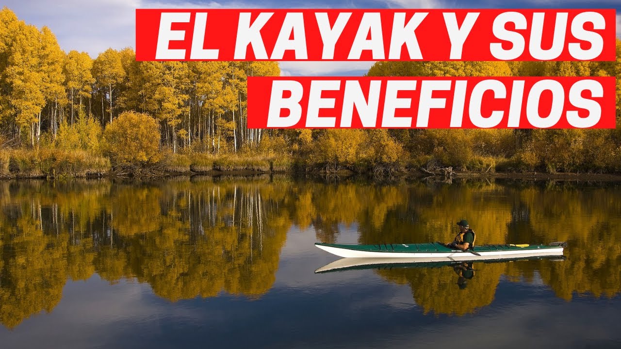 El kayak y sus beneficios para la salud