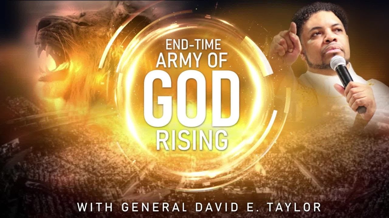 End-Time Army of God Rising: General David E. Taylor