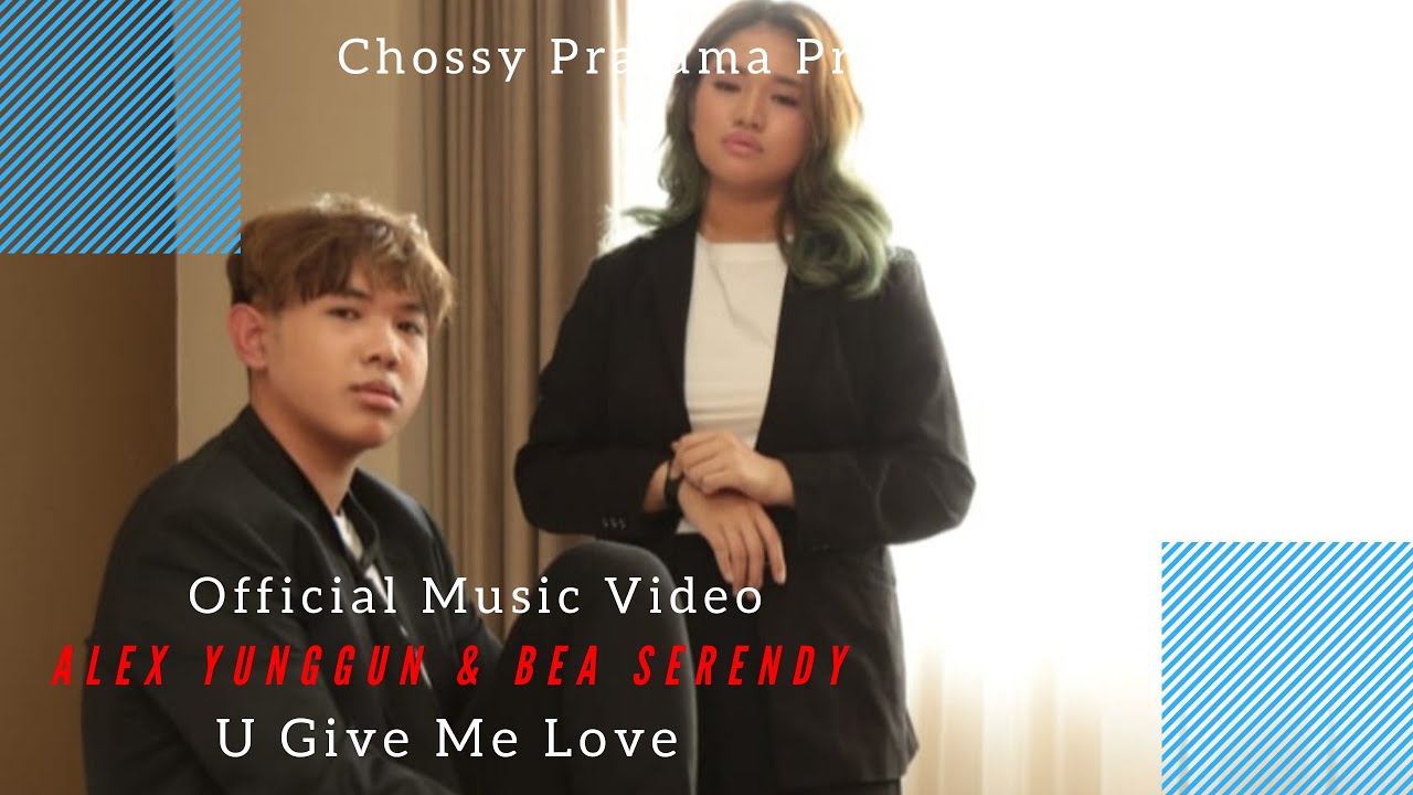 U Give Me Love (Official Music Video) by Alex Yunggun & Bea Serendy