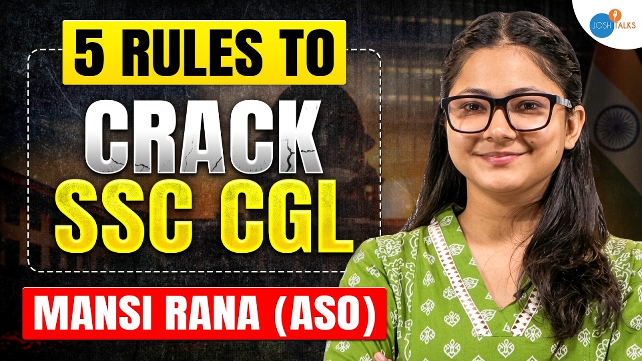 SSC CGL Strategy for Beginners | From Zero to ASO (CSS) | Mansi Rana | Josh Talks #sscpreparation