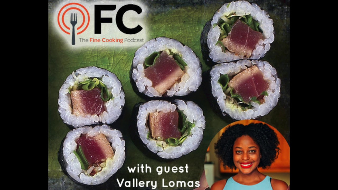 The Fine Cooking Podcast - Project Cooking with Vallery Lomas