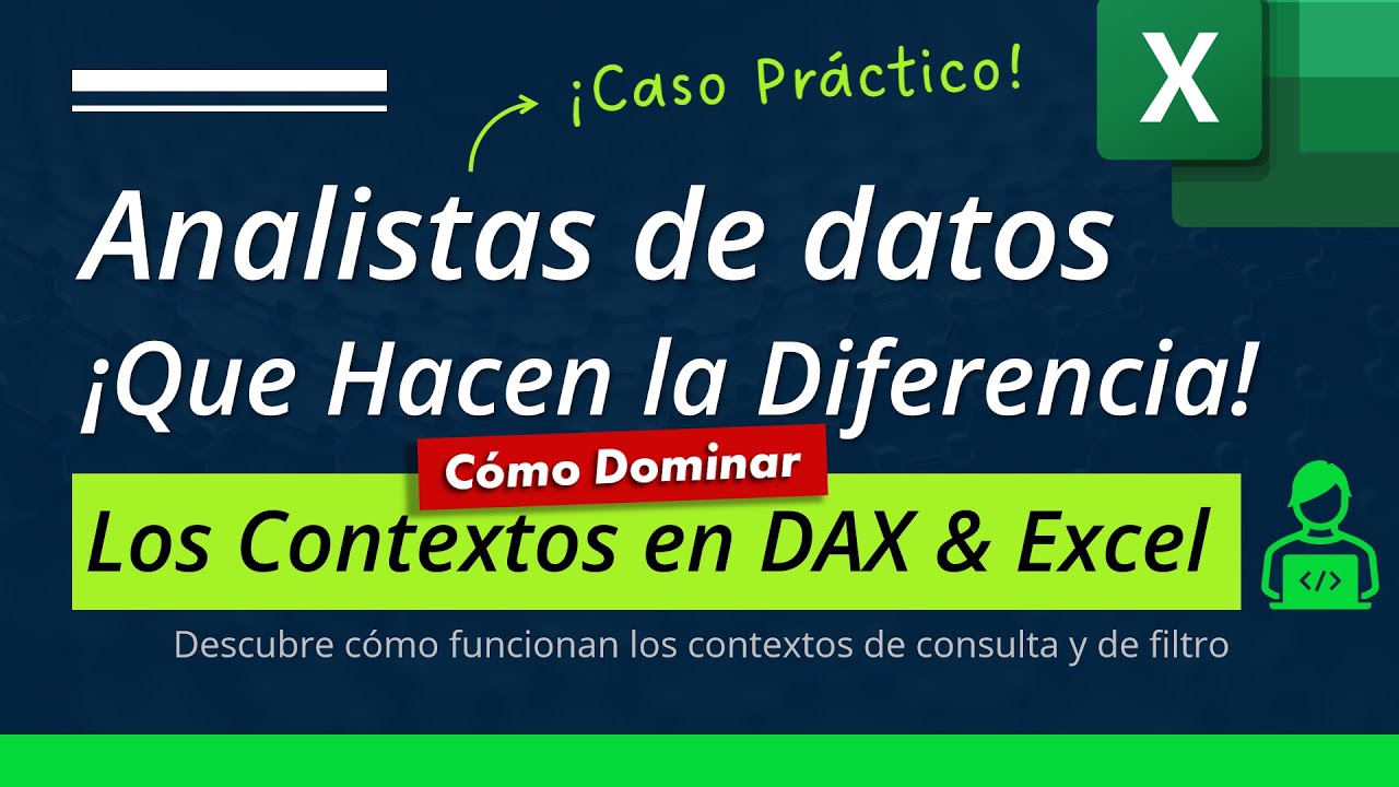 🟢 Un ANALISTA DE DATOS Siempre debe Dominar LOS CONTEXTOS de DAX en Excel