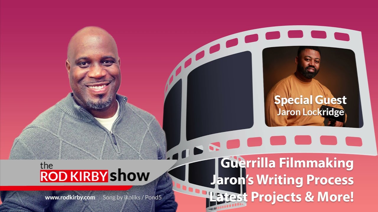 The Art of Guerrilla Filmmaking with Jaron Lockridge