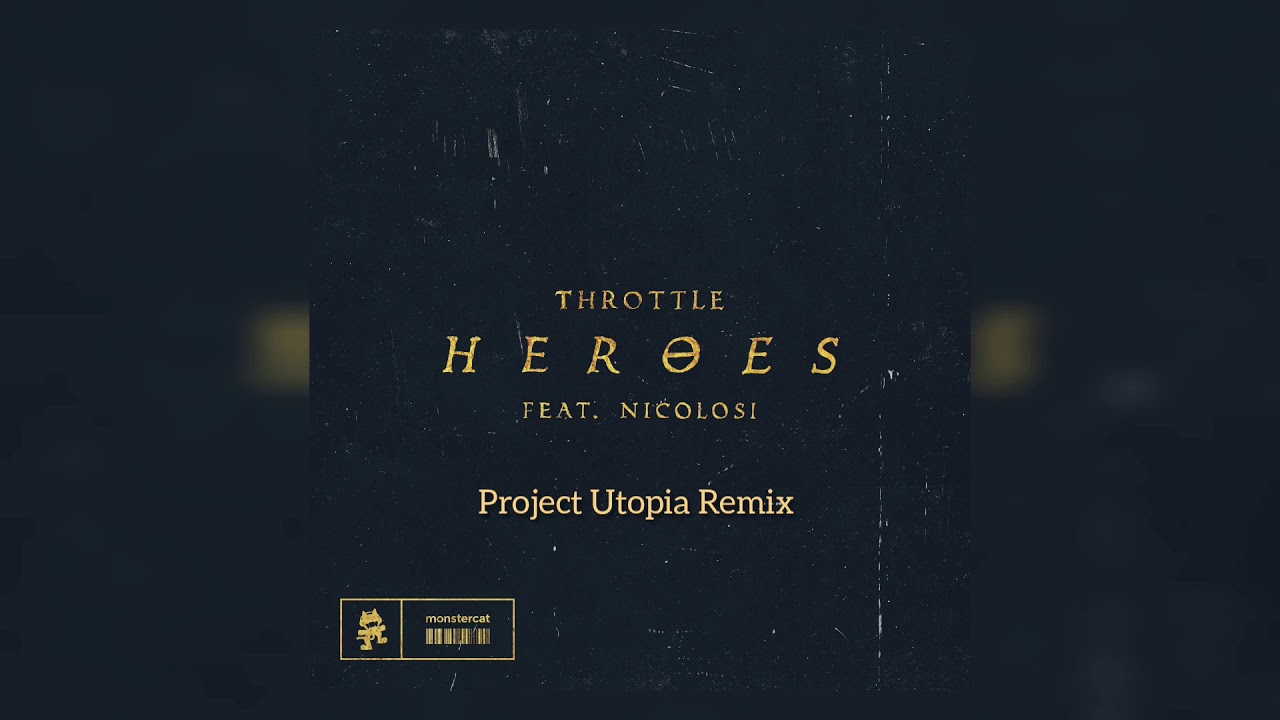 Throttle Ft. Nicolosi - Heroes (Project Utopia Remix)
