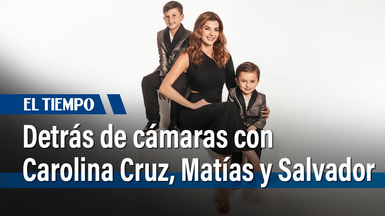 Detr&aacute;s de c&aacute;maras con Carolina Cruz y sus hijos, Mat&iacute;as y Salvador |&nbsp;El Tiempo