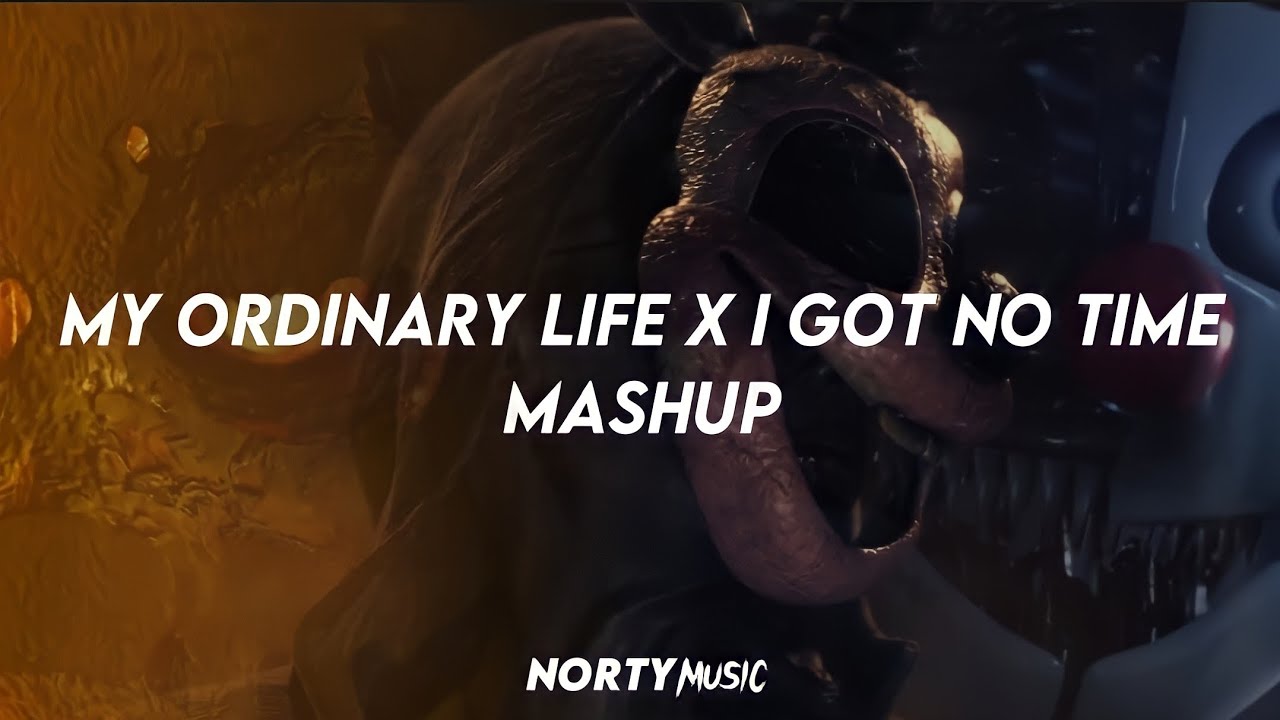 My ordinary life x i got no time