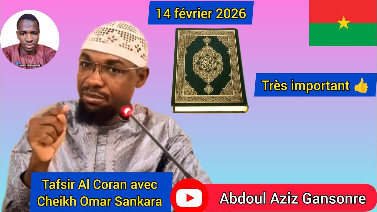 Tafsir Al Coran avec Cheikh Omar Sankara le 14 février 2026