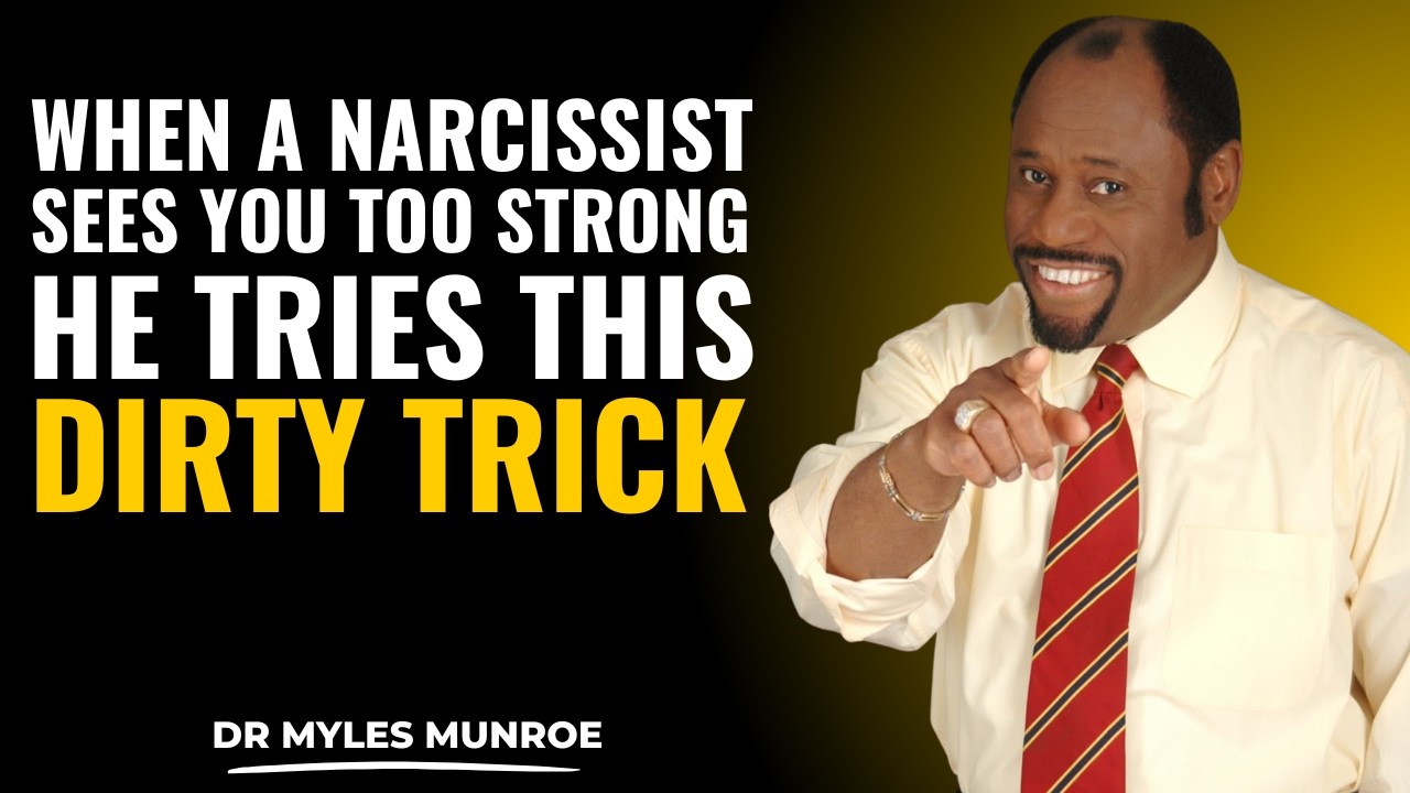 The Ultimate Dirty Trick a Narcissist Tries When He Sees You As Too Strong | Dr. Myles Munroe