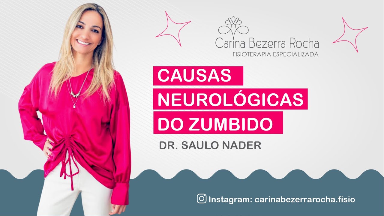 Causas neurológicas do zumbido. (Instagram: @carinabezerrarocha.fisio)